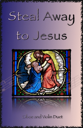 Steal Away to Jesus, Gospel Song for Oboe and Violin Duet