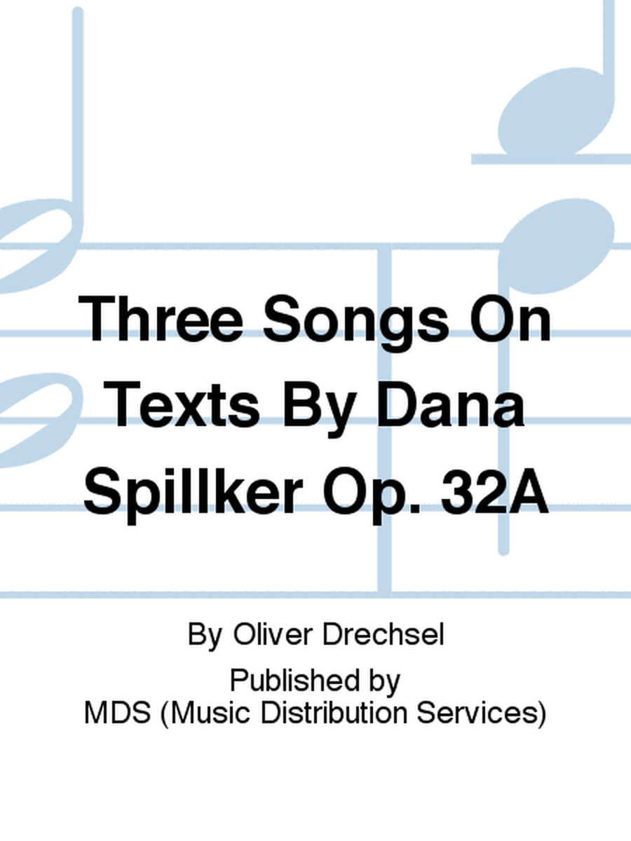 Three Songs on texts by Dana Spillker op. 32a