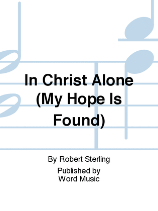 In Christ Alone (My Hope Is Found) - Anthem
