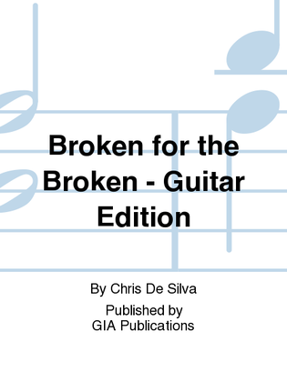 Book cover for Broken for the Broken - Guitar Edition