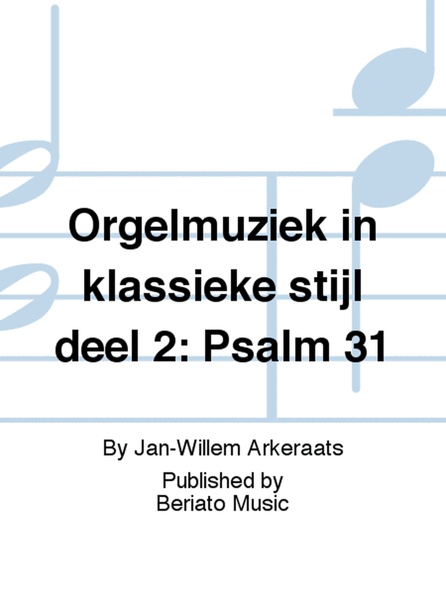 Orgelmuziek in klassieke stijl deel 2: Psalm 31