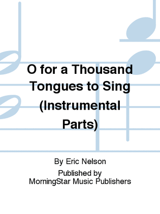 O for a Thousand Tongues to Sing (Instrumental Parts)