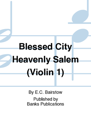 Blessed City Heavenly Salem (Violin 1)