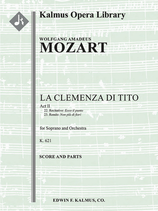 La Clemenza di Tito, K. 621; Nos. 22-23: Act II, Recitative e Rondo: Ecco il punto; Non piu di fiori