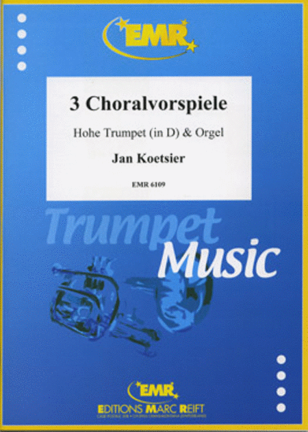 Drei Choralvorspiele (Trompete in D)