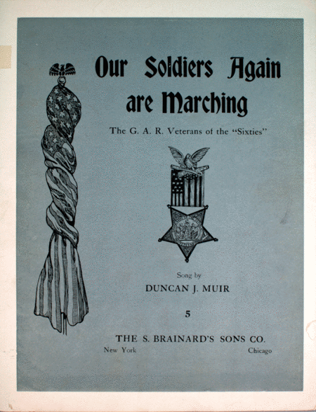 Our Soldiers Again are Marching. The G"A"R. Veterans of the "Sixties"