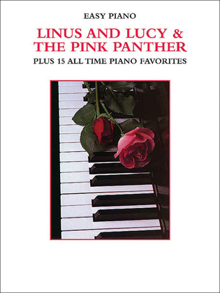 Linus And Lucy & The Pink Panther Plus 15 All Time Piano Favorites - Easy Piano