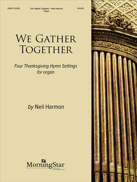 We Gather Together Four Thanksgiving Hymn Settings for Organ image number null