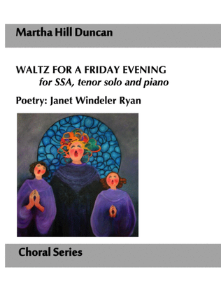 Waltz for a Friday Evening for SSA, tenor solo and piano by Martha Hill Duncan, Poetry by Janet Wind