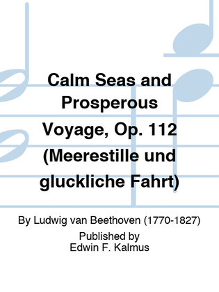 Book cover for Calm Seas and Prosperous Voyage, Op. 112 (Meerestille und gluckliche Fahrt)