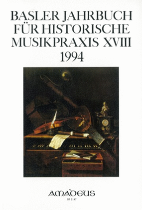 Basler Jahrbuch für Historische Musikpraxis Vol. 18