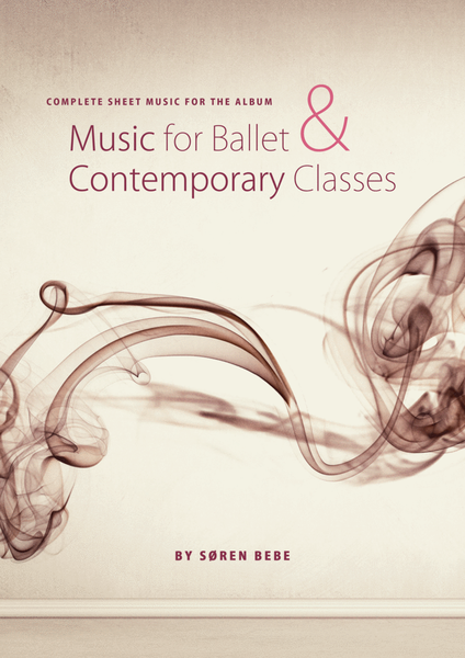Sheet Music for Ballet Class - Complete class with barre and center exercises. 26 pieces/71 pages.