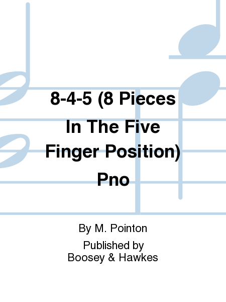 8-4-5 (8 Pieces In The Five Finger Position) Pno
