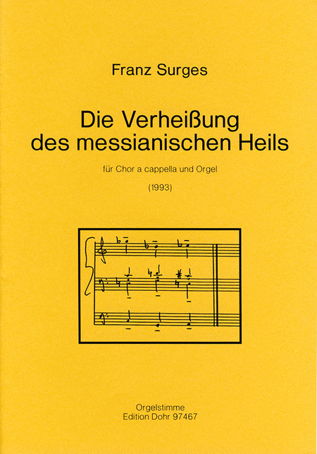 Die Verheißung des messianischen Heils für Chor a cappella und Orgel (1993) -Geistliches Konzert (Jes. 35,1-6)-