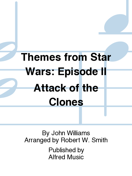 Star Wars[R]: Episode II Attack of the Clones, Themes from (featuring Star Wars (Main Title), The Space Canister Caper, and Across the Stars (Love Theme from Star Wars[R]: Episode II)