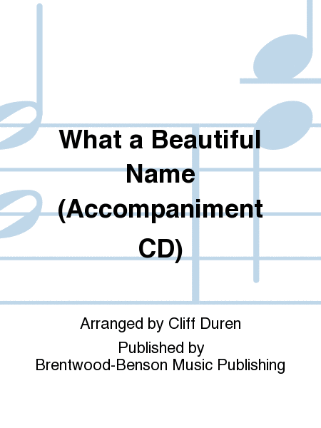 What a Beautiful Name (Accompaniment CD)
