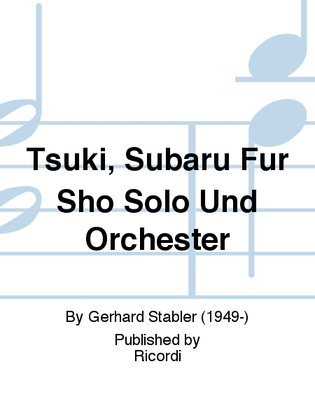 Tsuki, Subaru Für Sho Solo Und Orchester