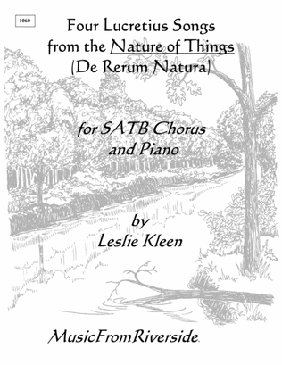 Four Lucretius Songs from De Rerum Natura (The Nature of Things) for SATB, tenor solo, and piano