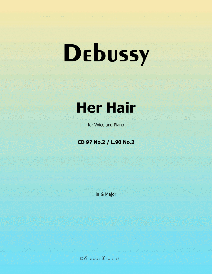 Her Hair, by Debussy, CD 97 No.2, in G Major