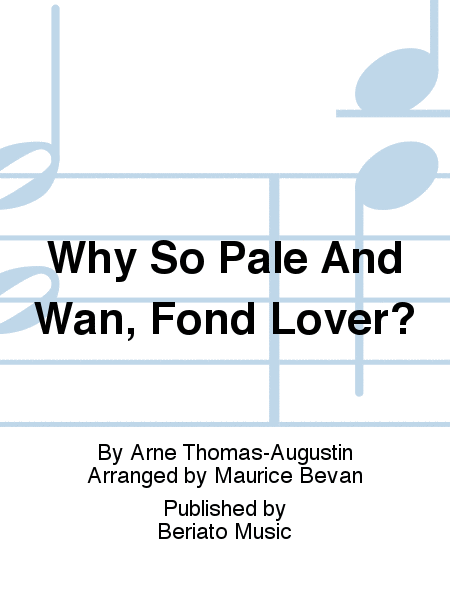 Why So Pale And Wan, Fond Lover?