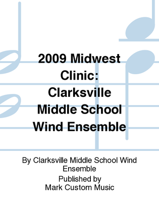2009 Midwest Clinic: Clarksville Middle School Wind Ensemble