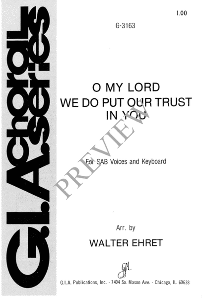 O My Lord, We Do Put Our Trust in You