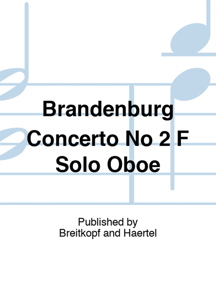 Brandenburg Concerto No 2 F Solo Oboe