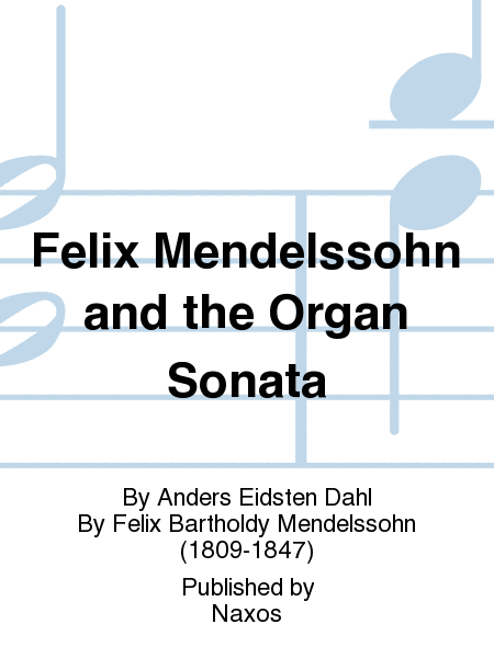 Felix Mendelssohn and the Organ Sonata