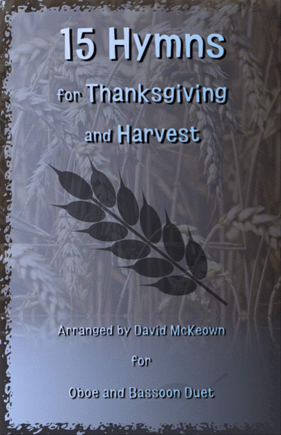 15 Favourite Hymns for Thanksgiving and Harvest for Oboe and Bassoon Duet Woodwind Duet scores gallery preview page 1