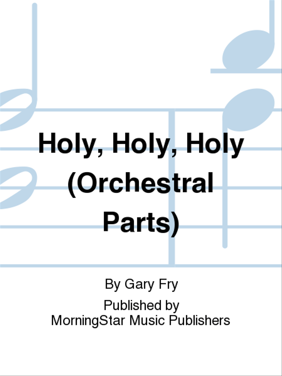 Holy, Holy, Holy (Orchestral Parts) Choir scores gallery preview page 1