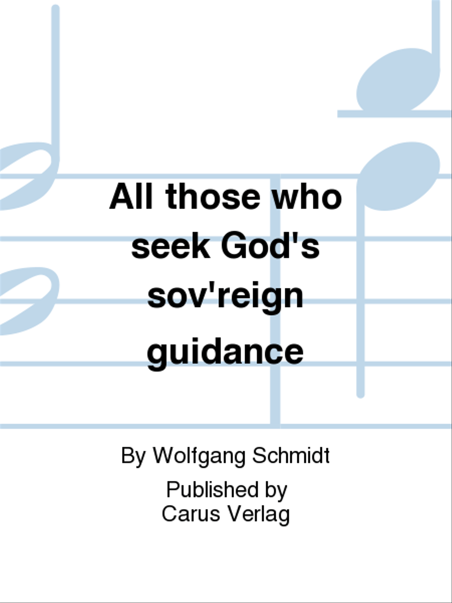 All those who seek God's sov'reign guidance (Wer nur den lieben Gott lasst walten)