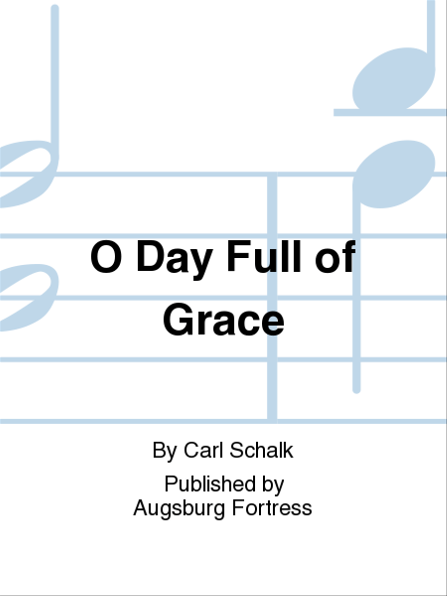 O Day Full of Grace O Day Full of Grace 4-Part scores gallery preview page 1
