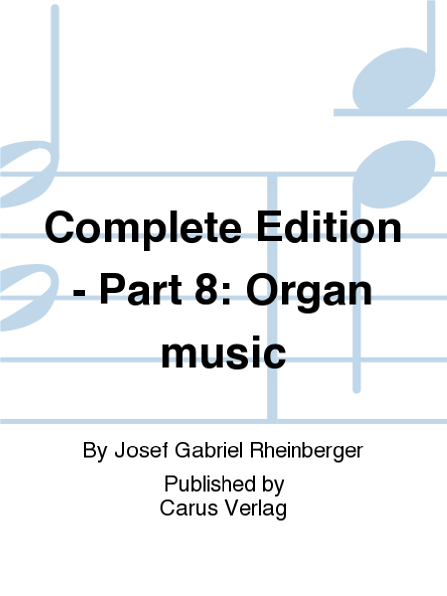 Complete Edition - Part 8: Organ music