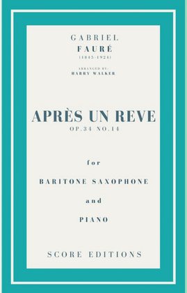 Après un rêve (Fauré) for Baritone Saxophone and Piano