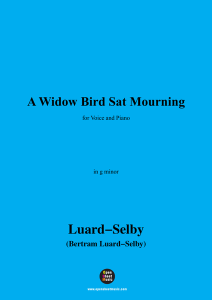 Luard-Selby-A Widow Bird Sat Mourning,in g minor