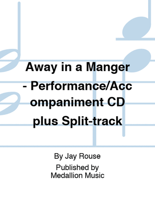 Away in a Manger - Performance/Accompaniment CD plus Split-track