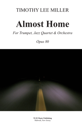 Almost Home (for solo trumpet, jazz quartet, and orchestra)