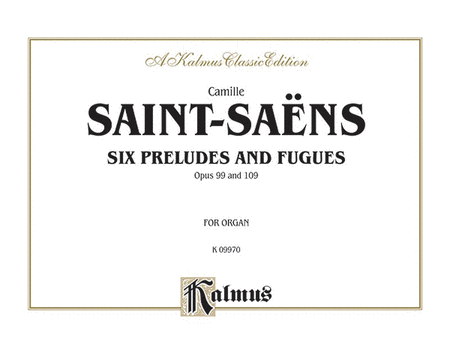 Six Preludes and Fugues, Op. 99 and Op. 109