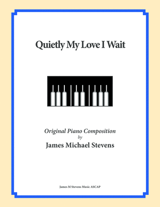 Book cover for Quietly My Love I Wait (Romantic Piano)