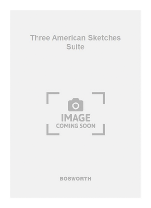 Three American Sketches Suite