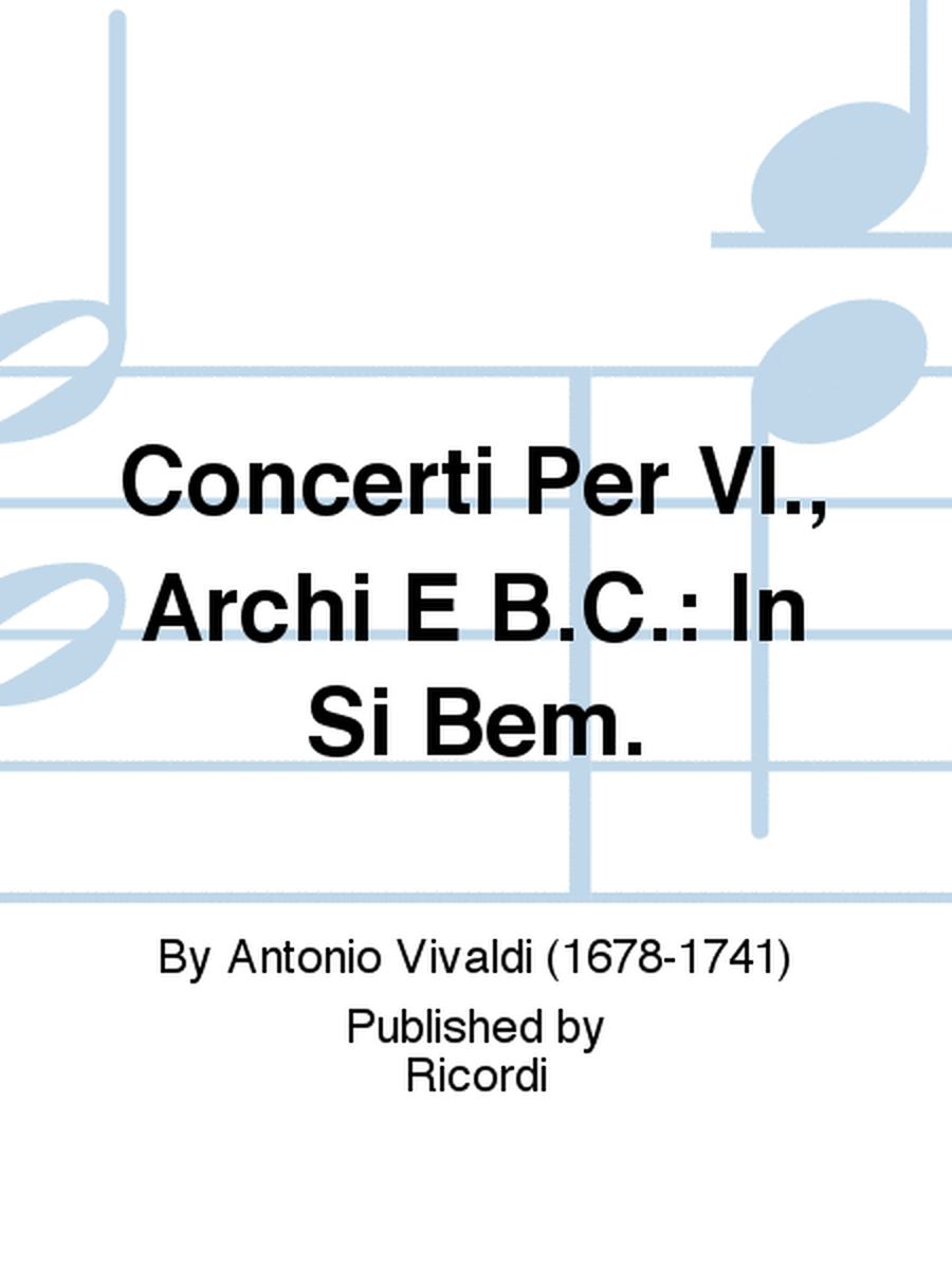 Concerto Per Violino, Archi e BC: In Si Bem Rv 373