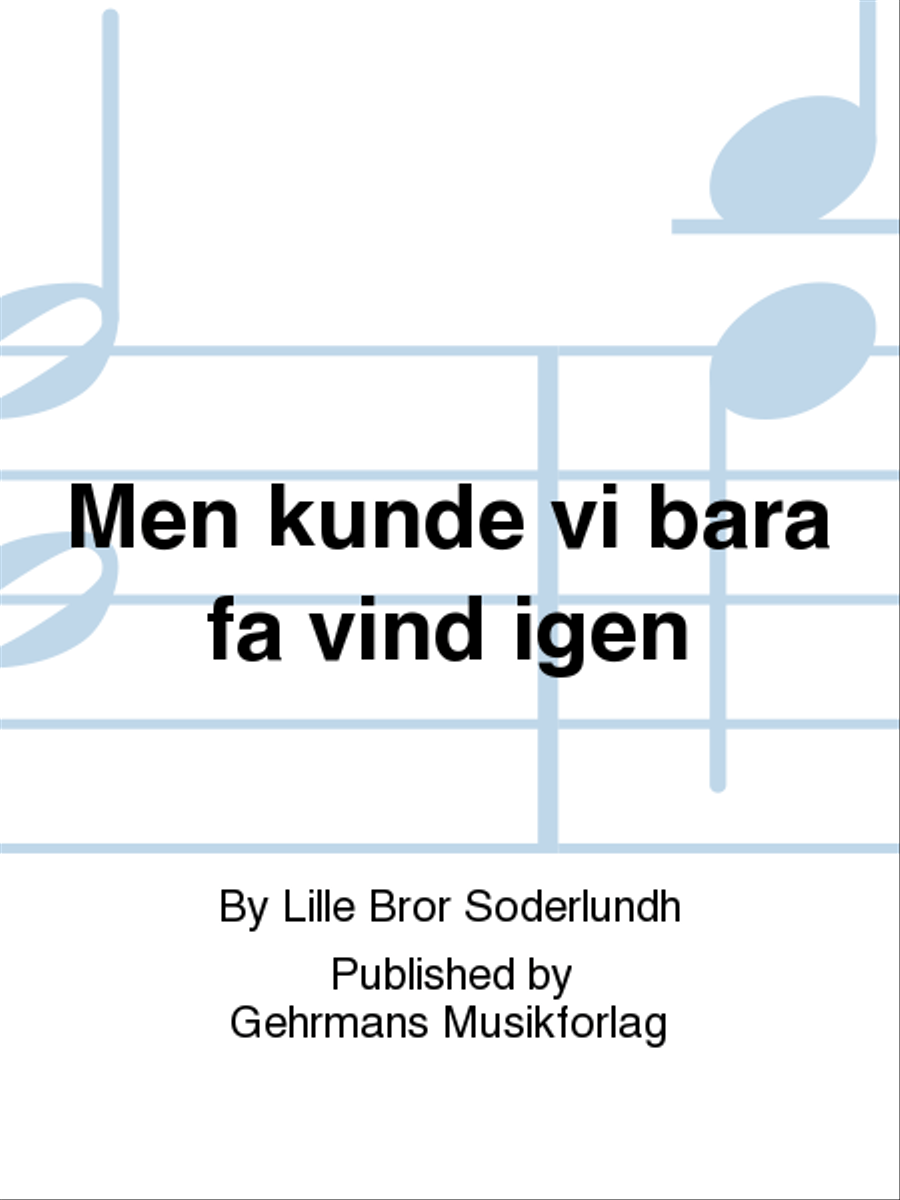 Men kunde vi bara fa vind igen Piano, Vocal, Guitar scores gallery preview page 1