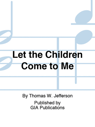 Book cover for Let the Children Come to Me