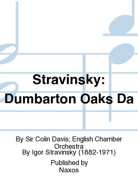 Stravinsky: Dumbarton Oaks Da