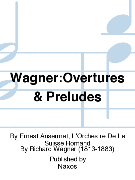 Wagner:Overtures & Preludes