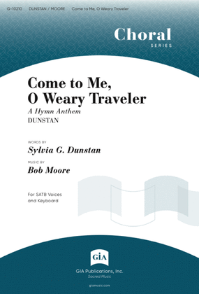 Book cover for Come to Me, O Weary Traveler