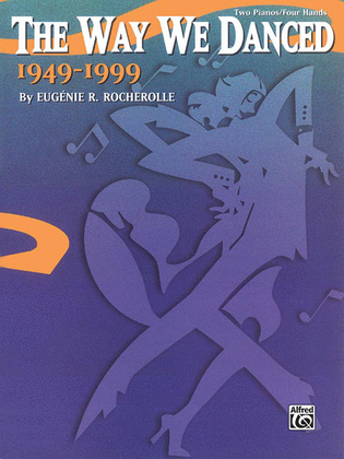 Book cover for The Way We Danced, 1949--1999