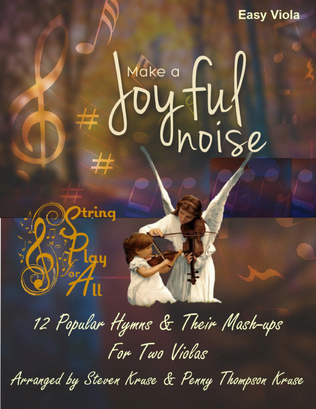 Book cover for Make a Joyful Noise: 12 Popular Hymns and Their Mash-ups for Two Violas