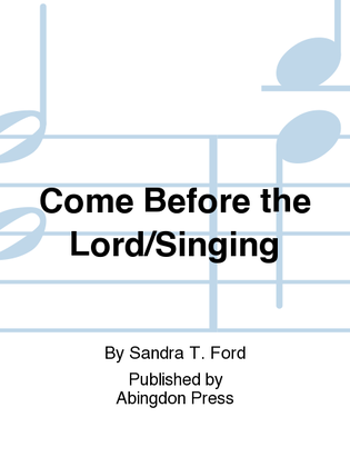 Come Before The Lord/Singing