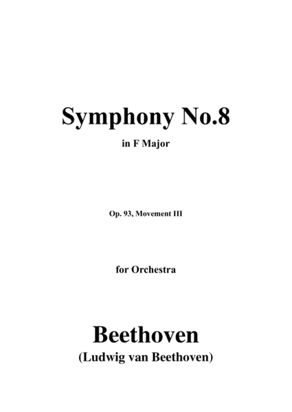 Beethoven-Symphony No.8,Op.93,Movement III,for Orchestra